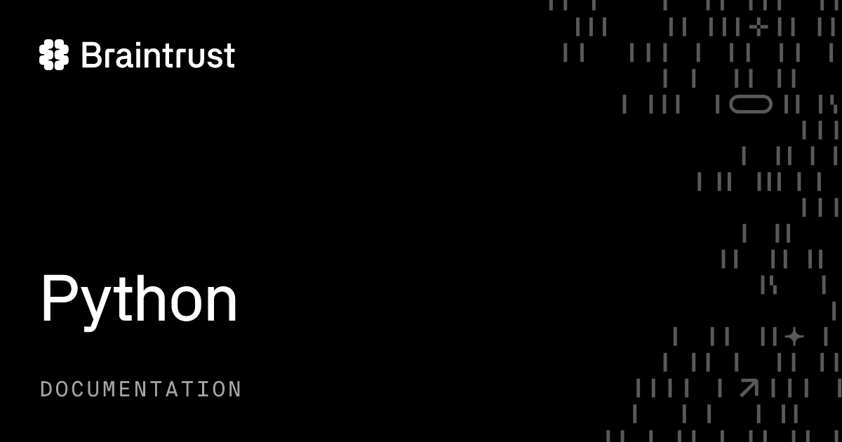 Python - Docs - Reference - Braintrust