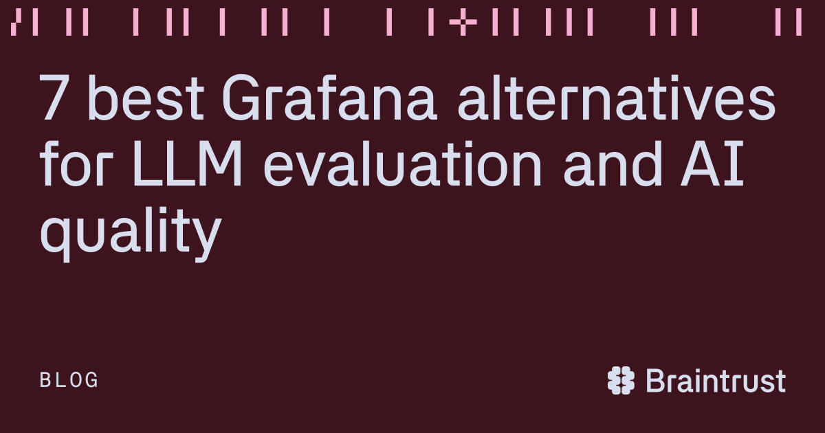 7 best Grafana alternatives for LLM evaluation and AI quality ...