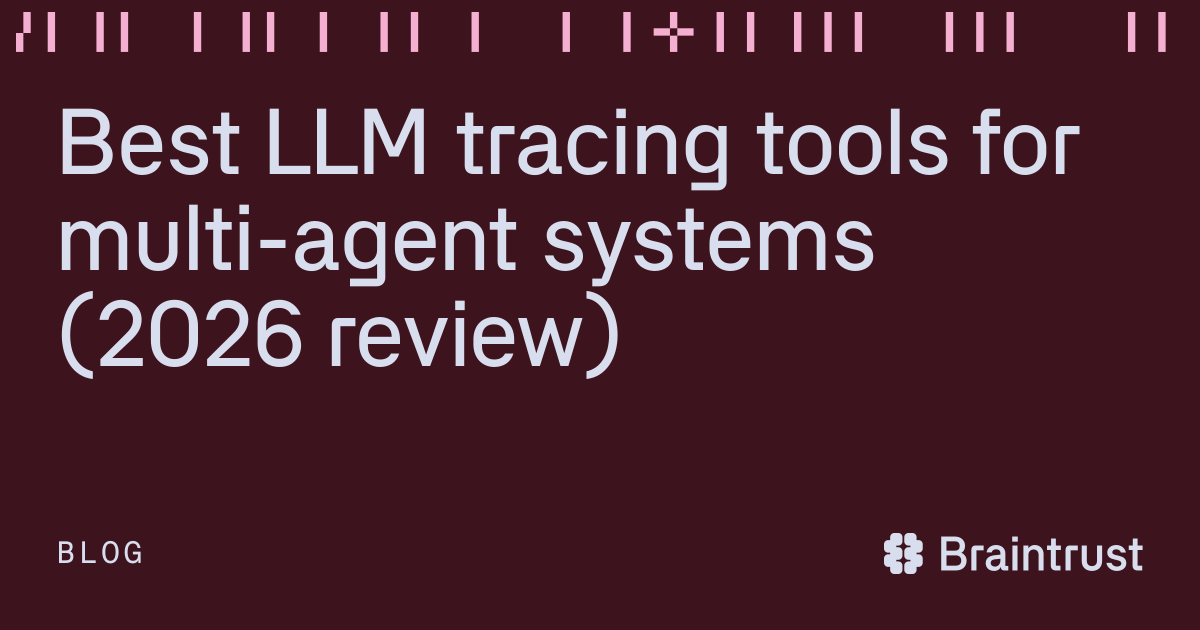 Best LLM tracing tools for multi-agent systems (2026 review) - Articles ...