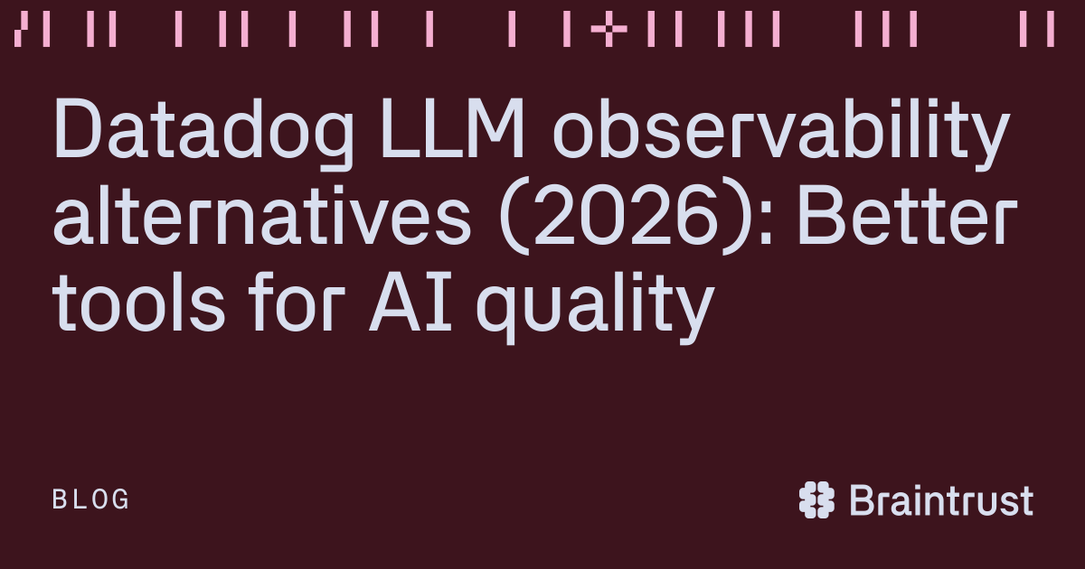 Datadog LLM observability alternatives (2026): Better tools for AI ...