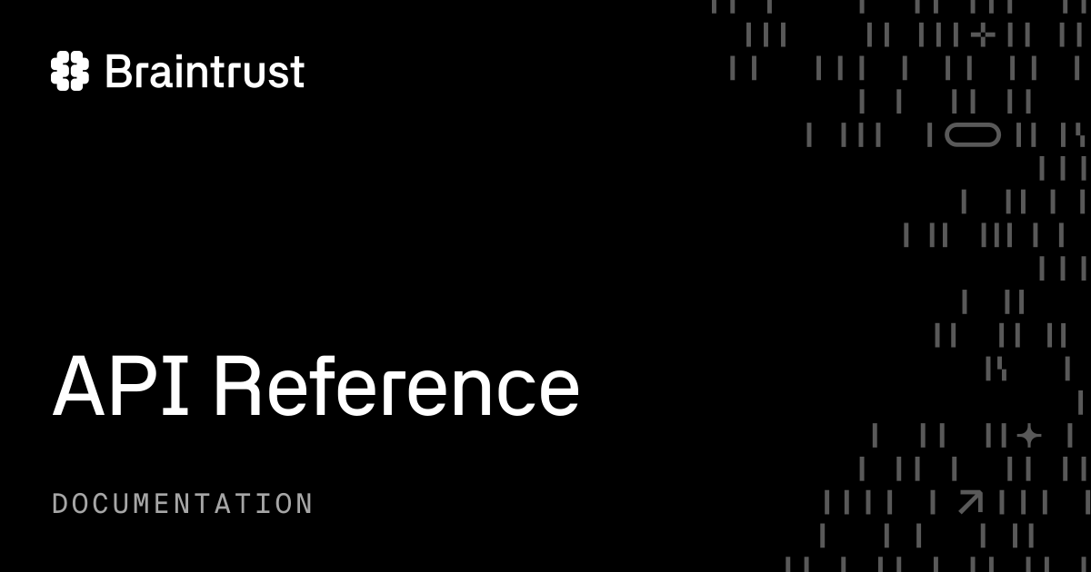API Reference - Braintrust