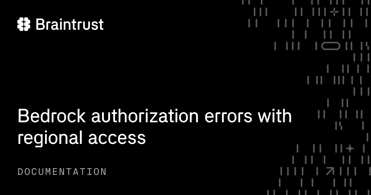 Bedrock authorization errors with regional access - Braintrust