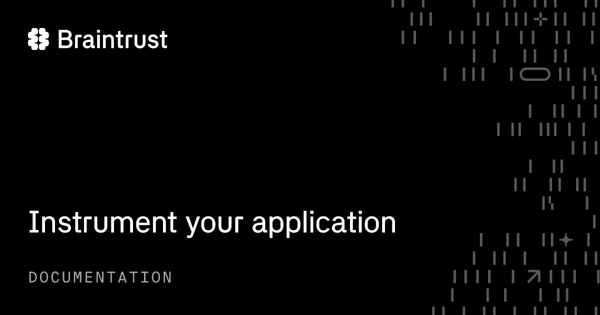 Instrument your application - Braintrust