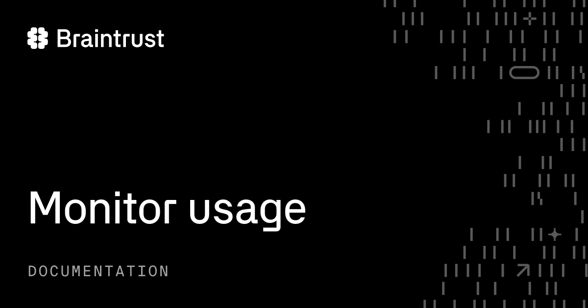 Monitor usage - Braintrust