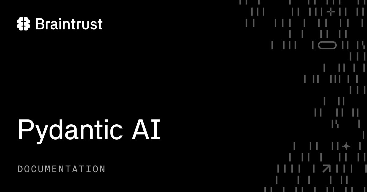 Pydantic AI - Braintrust