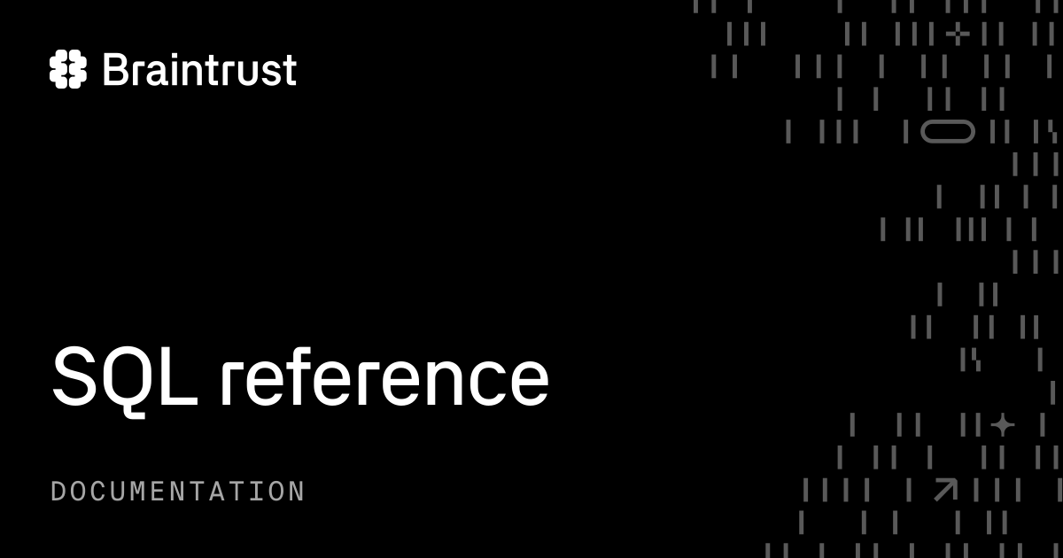 SQL reference - Braintrust